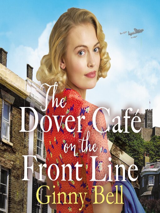 Title details for The Dover Cafe On the Front Line by Ginny Bell - Available